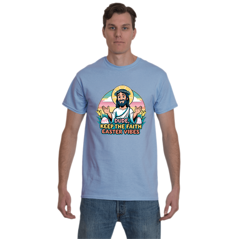 Dude, Keep the Faith Easter Vibes Tee