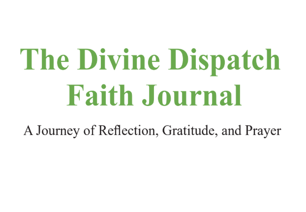 The Divine Dispatch Faith Journal by Divine Dispatch offers a digital journey of reflection, gratitude, and prayer, perfect for spiritual growth. Its text is elegantly displayed in green and black on a white background.
