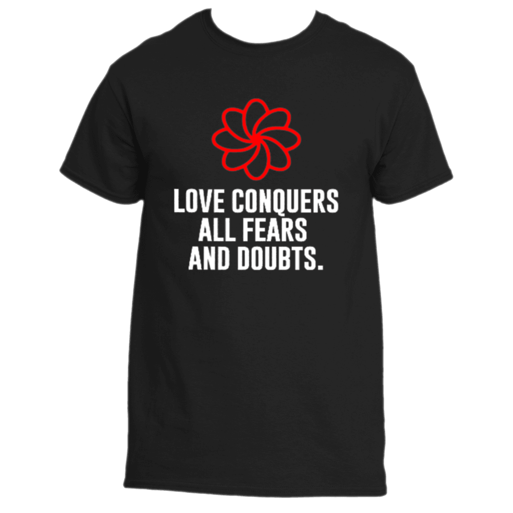 The Love Eternal T-Shirt by Divine Dispatch is a black shirt showcasing a red flower graphic above the phrase "LOVE CONQUERS ALL FEARS AND DOUBTS" in white, embodying the timeless essence of Love Eternal.