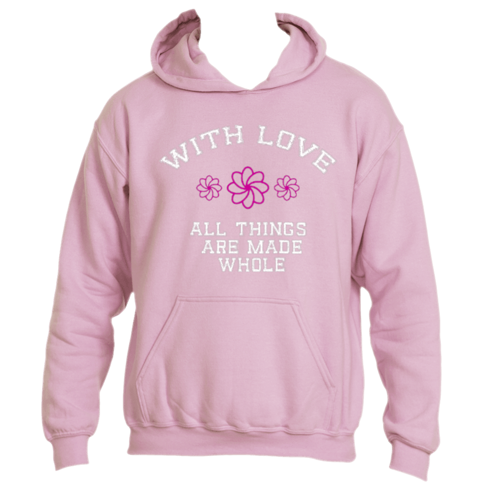 Introducing the Divine Dispatch Whispering Hearts Hoodie: a sophisticated light pink hoodie featuring the phrase "WITH LOVE ALL THINGS ARE MADE WHOLE" in white, accented by three delicate pink flowers.