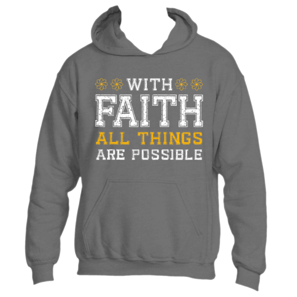 Introducing the "With Faith" hoodie by Divine Dispatch, featuring an inspiring message in white and yellow: "With Faith, All Things Are Possible." This gray hoodie is elegantly accented with small floral designs, making it perfect for those who support charitable initiatives.