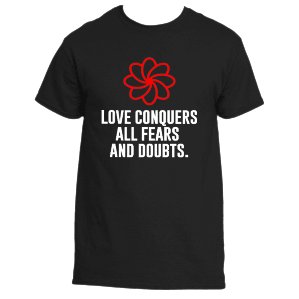 The Love Eternal T-Shirt by Divine Dispatch is a black shirt showcasing a red flower graphic above the phrase &quot;LOVE CONQUERS ALL FEARS AND DOUBTS&quot; in white, embodying the timeless essence of Love Eternal.