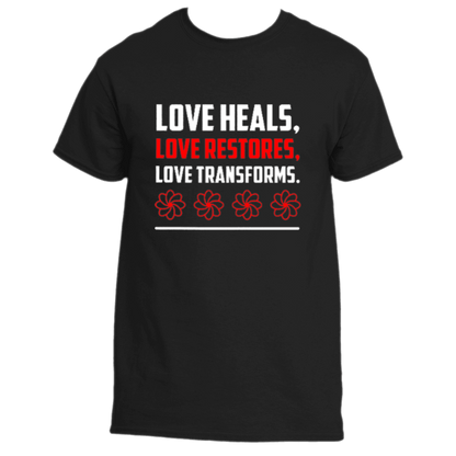 Black &quot;Love Heals T-Shirt&quot; by Divine Dispatch, displaying the message &quot;Love Heals, Love Restores, Love Transforms&quot; in white and red. Beneath this uplifting message are four red flower icons, representing love&