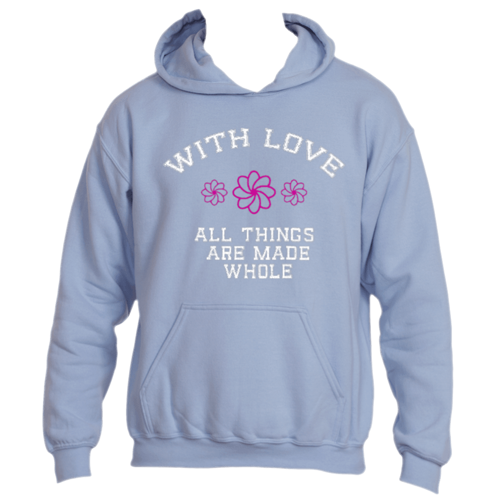 The Divine Dispatch Whispering Hearts Hoodie in light blue showcases the touching phrase &quot;WITH LOVE ALL THINGS ARE MADE WHOLE&quot; accompanied by three graceful pink flowers on the front.