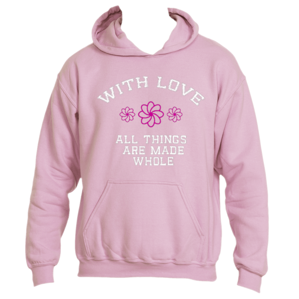 Introducing the Divine Dispatch Whispering Hearts Hoodie: a sophisticated light pink hoodie featuring the phrase &quot;WITH LOVE ALL THINGS ARE MADE WHOLE&quot; in white, accented by three delicate pink flowers.