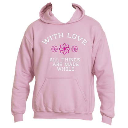 Introducing the Divine Dispatch Whispering Hearts Hoodie: a sophisticated light pink hoodie featuring the phrase &quot;WITH LOVE ALL THINGS ARE MADE WHOLE&quot; in white, accented by three delicate pink flowers.