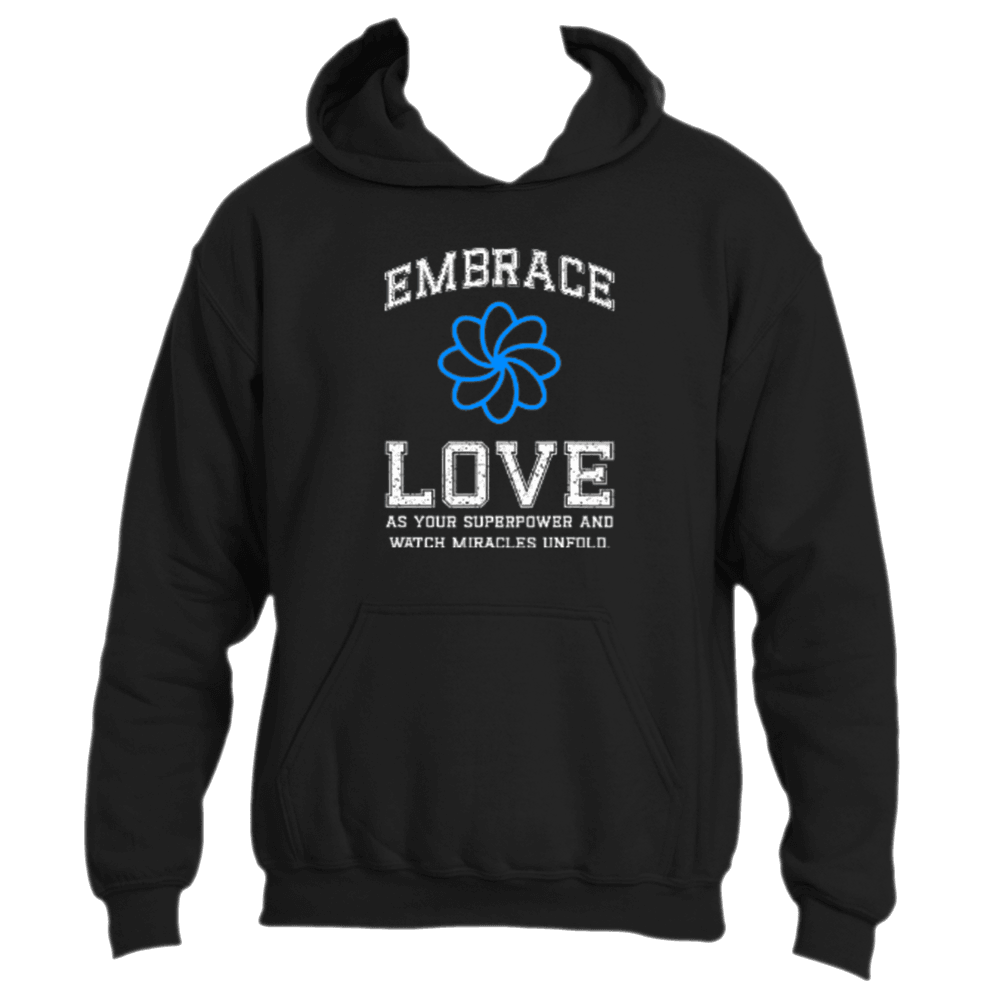 Embrace the &quot;Embrace Love&quot; hoodie by Divine Dispatch. This black hoodie, made from premium fabric, showcases an inspiring message alongside a blue flower design: &quot;As your superpower and watch miracles unfold.