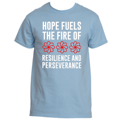 The Hope Fuels T-Shirt by Divine Dispatch is a Carolina Blue shirt showcasing the uplifting white text, &quot;Hope fuels the fire of resilience and perseverance,&quot; accompanied by three red floral designs. This tee serves as more than just apparel; it is also a symbol of support for charitable initiatives.